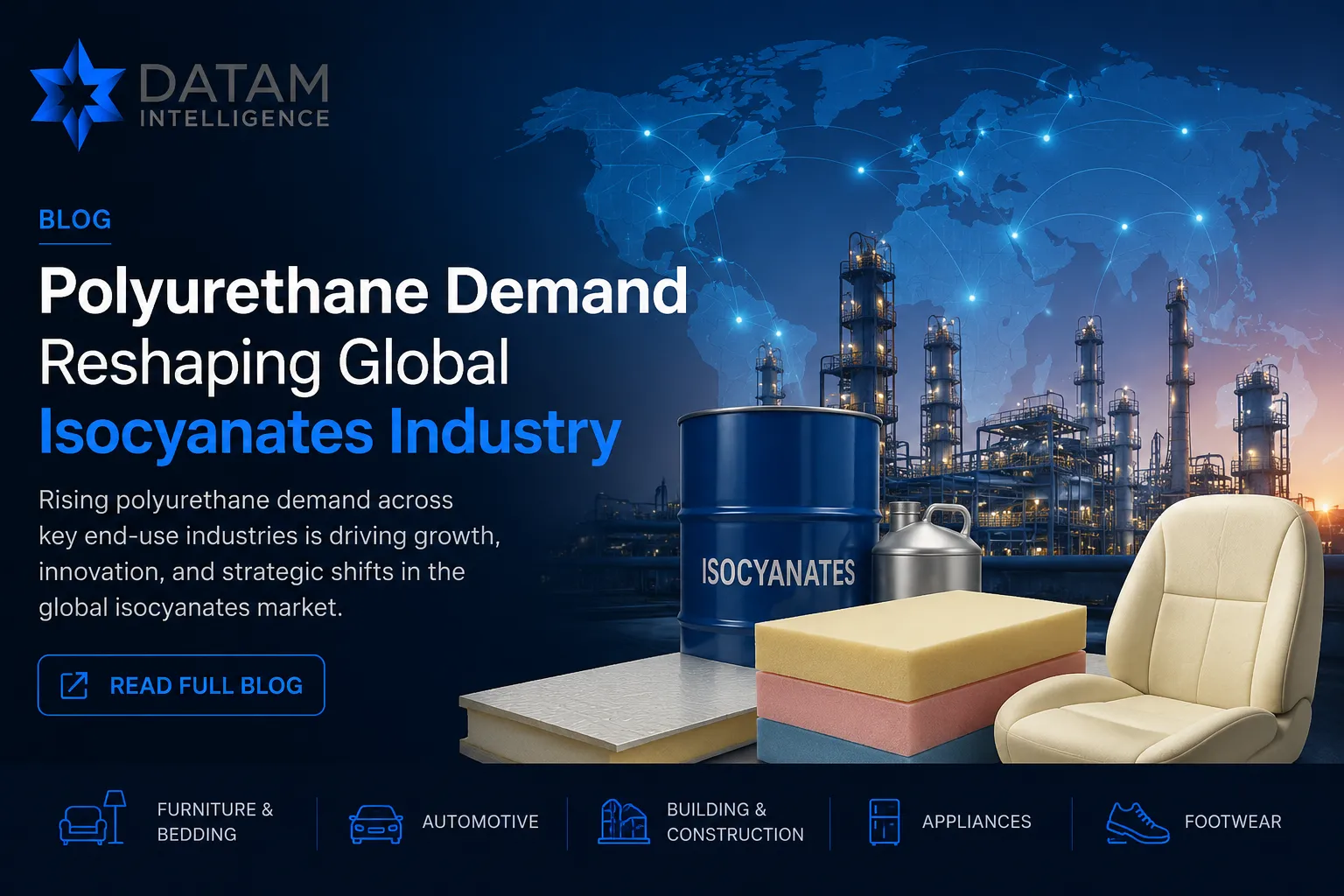 Polyurethane demand reshaping the global isocyanates industry with chemical manufacturing facilities, polyurethane foam applications